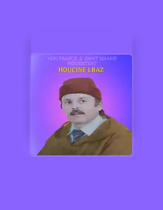聆聽 Houcine Lbaz、觀看音樂影片、閱讀小傳、查看巡演日期等！