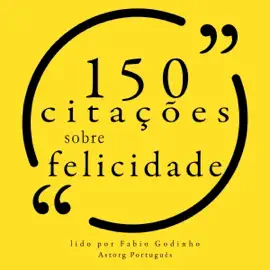150 citações sobre felicidade