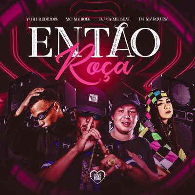 Então Roça (feat. DJ MARQUESA) - Single