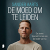 De moed om te leiden - Sander Aarts