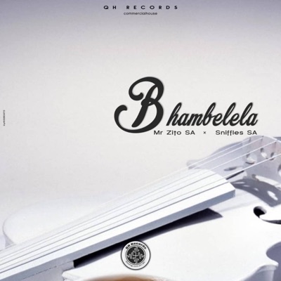 Bhambelela (feat. Sniffles SA) - Single