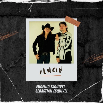 Eugenio Esquivel & Sebastian Esquivel - Alucin