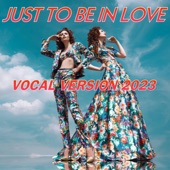 Just To Be In Love (Vocal Version) artwork