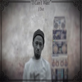 I Cant Wait DJ Dot