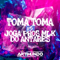 Toma Toma X Joga Pros Mlk do Antares - Single - Dj Artimundo