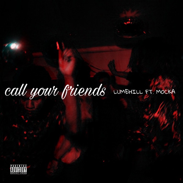 Call Your Friends (feat. It's Mocka)