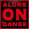 Alors On Danse