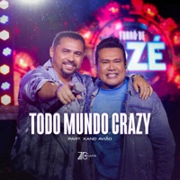 Todo Mundo Crazy (Ao Vivo) - Single - Zé Cantor & Xand Avião