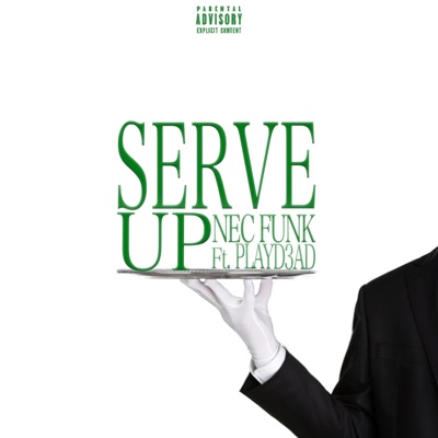 Serve Up (feat. Playd3ad) - Single