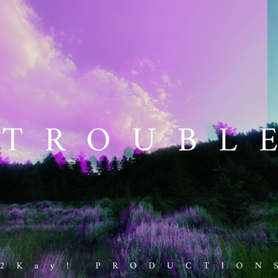 Trouble - Single