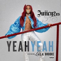 Yeah Yeah (feat. Lola Brooke) [Full Pack] - Single - Juiicy 2xs