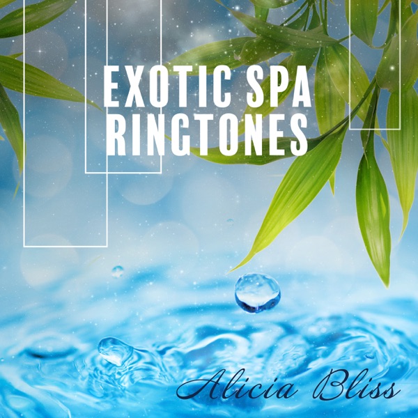 Exotic Spa Ringtones: Calming Water, Singing Birds & Rain