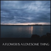 A Flower Is a Lovesome Thing artwork