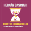 Cuentos Contrarreloj (Y Otros Relatos Espontáneos) - Hernán Casciari
