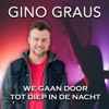 We Gaan Door Tot Diep In De Nacht - Single