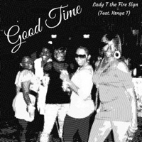 Good Time (feat. Kenya T) - Single - Lady T the Fire Sign