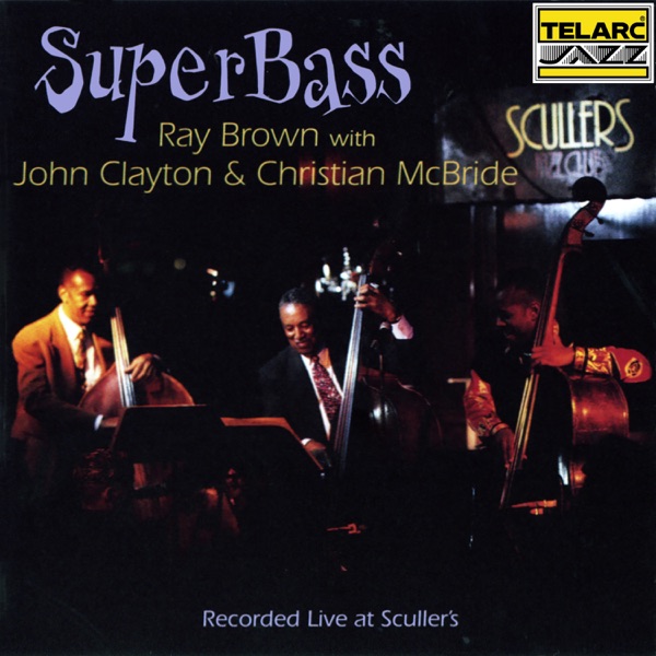 SuperBass (Live At Sculler's Jazz Club, Boston, MA / October 17-18, 1996) [feat. John Clayton, Jr. & Christian McBride]