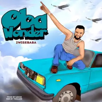 Oba Wonder - Single by 2wisebaba album reviews, ratings, credits