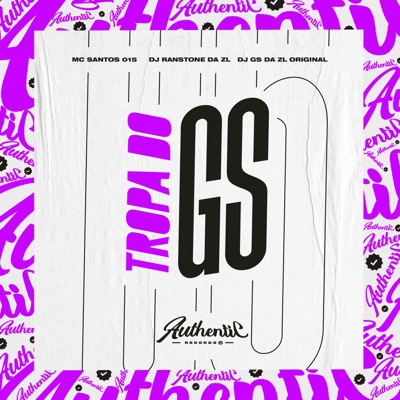 Tropa do Gs (feat. MC SANTOS 015 & DJ GS DA ZL ORIGINAL) - Single