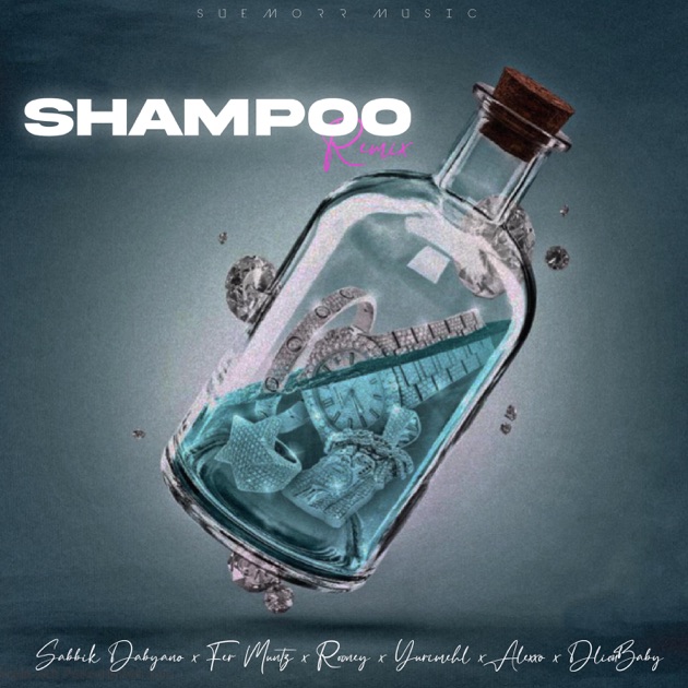 Shampoo Remix (feat. Alexxo, Fer Muntz, Dlion Baby, Yurimehl & Rooney) by  Sabbik Dabyano - Song on Apple Music