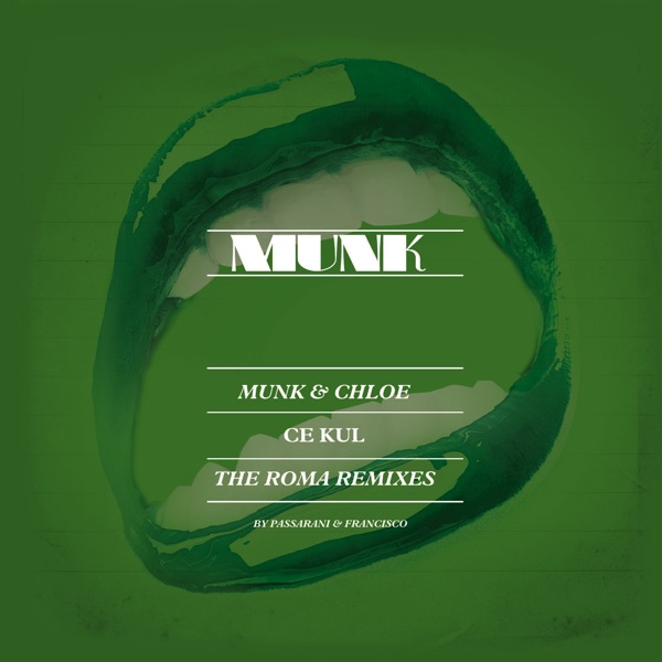 Ce Kul - The Roma Remixes - Single - Munk & CHLOE (Thévenin)