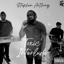 Toxic Interlude Stephen Anthony
