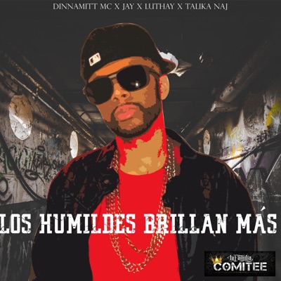 Los Humildes Brillan Más (feat. Jay, Luthay & Talika Naj) - Single