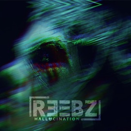 Hallucination REEBZ