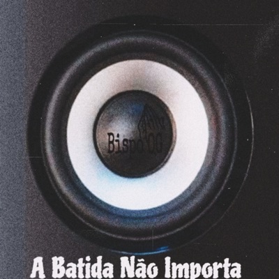 A Batida Não Importa - Single