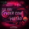 Tu Vai Fuder Com Pretão - Single