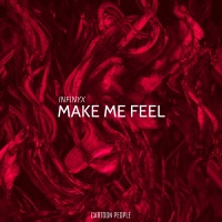 Make Me Feel - Single - Infinyx