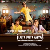 Lutt Putt Gaya (From "Dunki") artwork