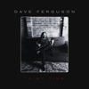 In My Time - Dave Ferguson