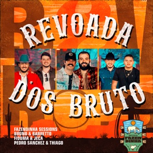Revoada dos Bruto (feat. Pedro Sanchez & Thiago) [Fazendinha Estúdio]
