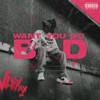 Want You So Bad - Single