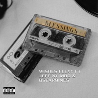 BLESSINGS (feat. JEFF NYIMBO & OSCAR9INES) - Single - Wishes Flexy