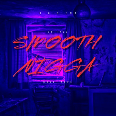 SMOOTH NIGGA (feat. Babii Ahpe) - Single