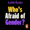 Who's Afraid of Gender? - Judith Butler