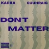 Don't Matter (feat. Cuuhraig) - Single