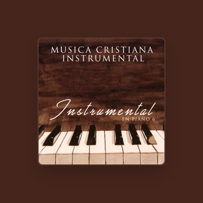 Listen to MUSICA CRISTIANA INSTRUMENTAL, watch music videos, read bio, see tour dates & more!