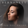 Anya bújj mellém - Bernadett