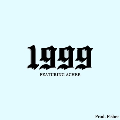 1999 (feat. Achee) - Single