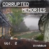 Corrupted Memories Volume 2