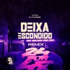 Deixa Escondido (Remix) - Single