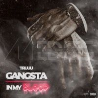 Gangsta In My Blood - Single - Truuu