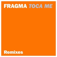 Toca Me (Remixes) - EP - Fragma