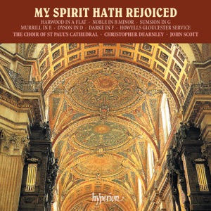 My Spirit Hath Rejoiced: Magnificat & Nunc Dimittis Settings, Vol. 2 – Dyson, Howells, Murrill, Sumsion etc.