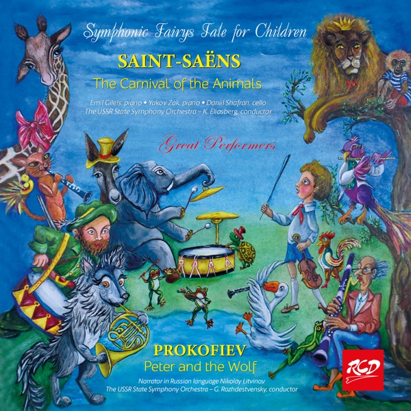 Saint-Saëns: The Carnival of the Animals, R. 125 - Prokofiev: Peter and the Wolf, Op. 67 (Remastered 2023)