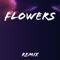 Flowers (Remix) - Sermx lyrics