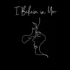 I Believe In You